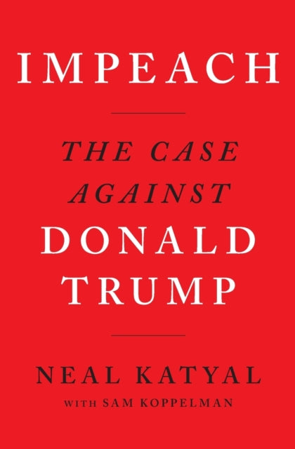 Impeach: The Case Against Donald Trump