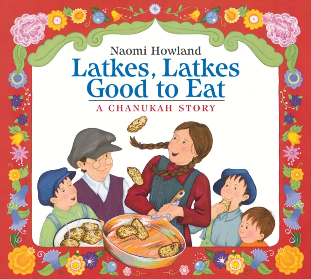 Latkes, Latkes, Good to Eat: A Chanukah Story