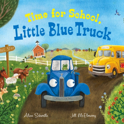 Time for School, Little Blue Truck: A Back to School Book for Kids