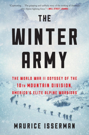 The Winter Army: The World War II Odyssey of the 10th Mountain Division, America's Elite Alpine Warriors