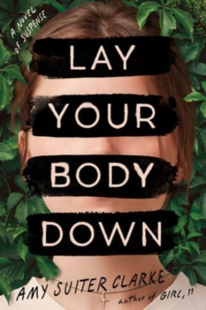 Lay Your Body Down: A Novel of Suspense