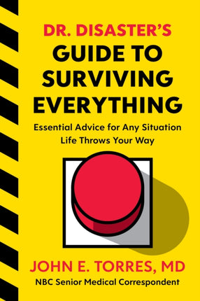 Dr Disasters Guide to Surviving Everything Essential Advice for Any Situation Life Throws Your Way