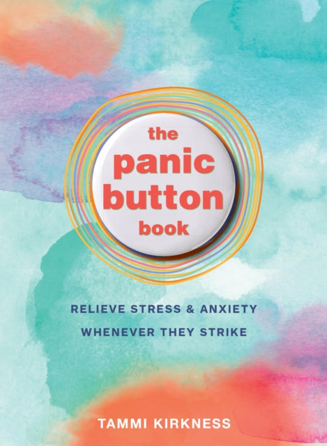 The Panic Button Book: Relieve Stress and Anxiety Whenever They Strike