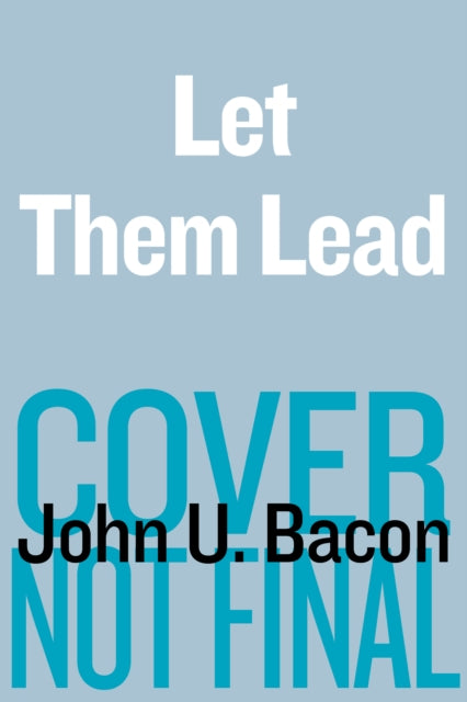 Let Them Lead: Unexpected Lessons in Leadership from America's Worst High School Hockey Team