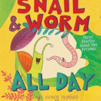 Snail and Worm All Day: Three Stories About Two Friends