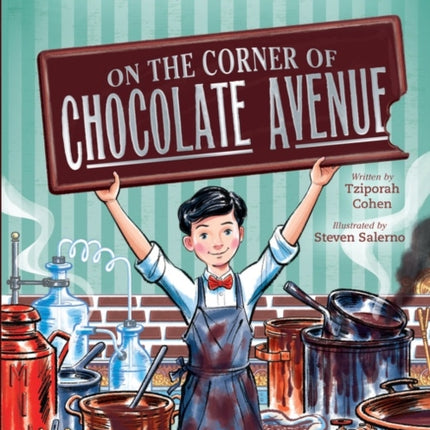 On the Corner of Chocolate Avenue: How Milton Hershey Brought Milk Chocolate to America