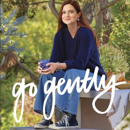 Go Gently: Actionable Steps to Nurture Yourself and the Planet