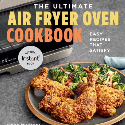 The Ultimate Air Fryer Oven Cookbook: Easy Recipes That Satisfy