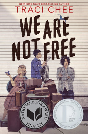 We Are Not Free: A Printz Honor Winner