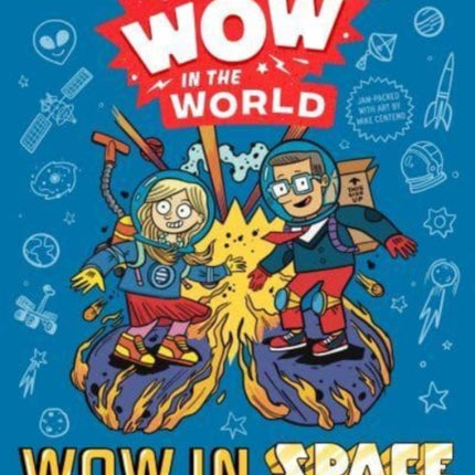 Wow in the World: Wow in Space: A Galactic Guide to the Universe and Beyond