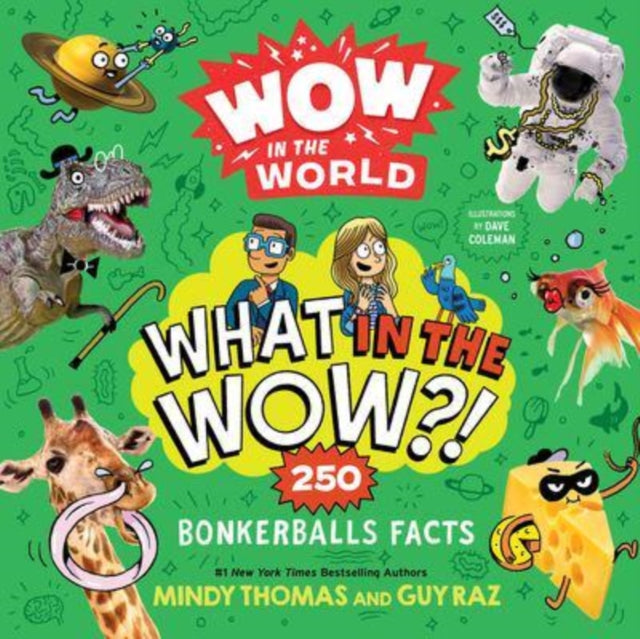 Wow in the World: What in the Wow?!: 250 Bonkerballs Facts