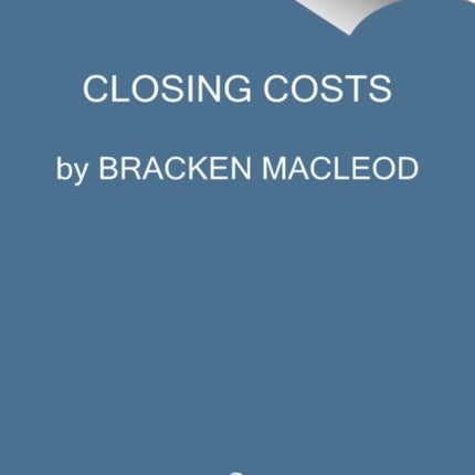 Closing Costs: A Novel of Suspense