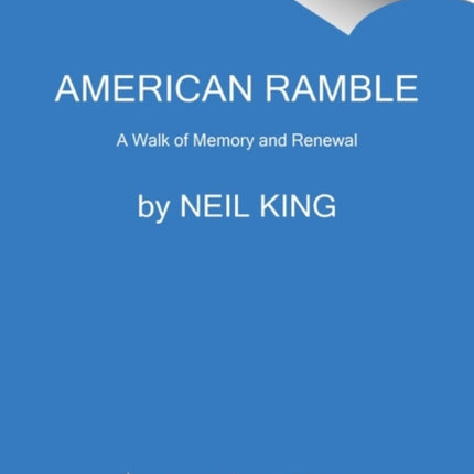 American Ramble: A Walk of Memory and Renewal