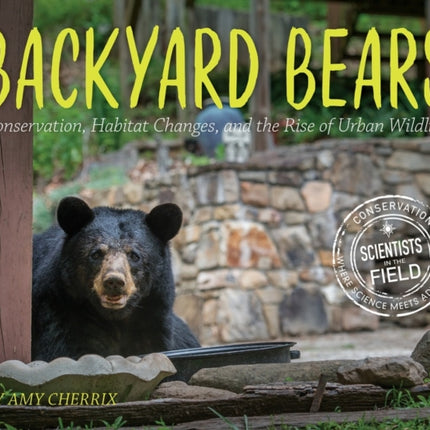 Backyard Bears: Conservation, Habitat Changes, and the Rise of Urban Wildlife