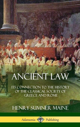 Ancient Law Its Connection to the History of the