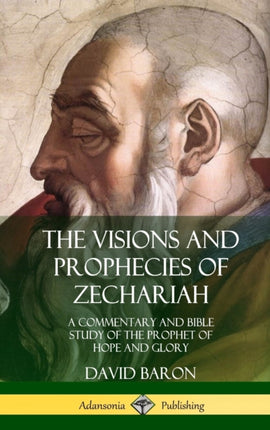 The Visions and Prophecies of Zechariah A