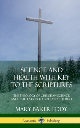 Science and Health with Key to the Scriptures The