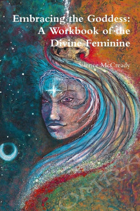Embracing the Goddess A Workbook of the Divine Feminine
