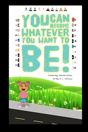 You can become whatever you want to be