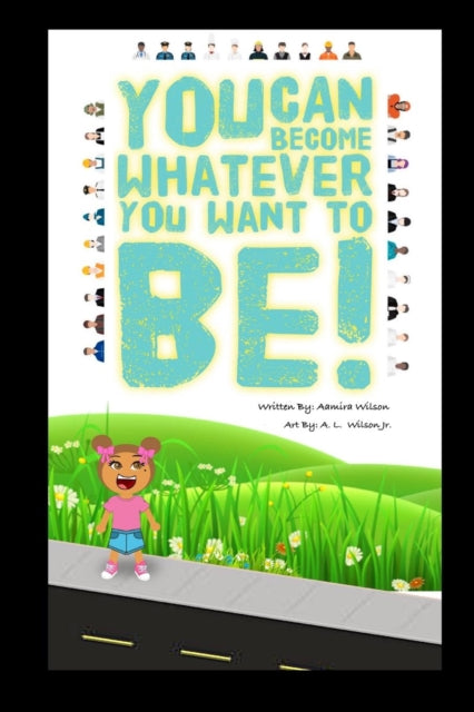 You can become whatever you want to be