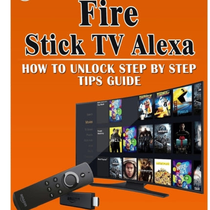 Jailbreak Fire Stick TV Alexa How to Unlock Step by Step Tips Guide