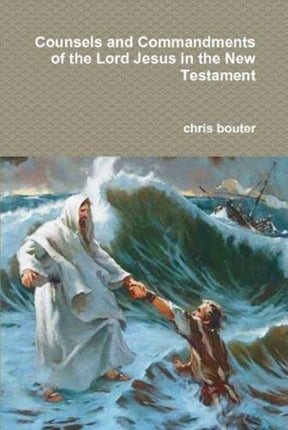 Counsels and Commandments of the Lord Jesus in