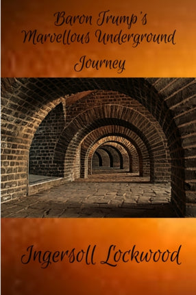 Baron Trumps Marvellous Underground Journey