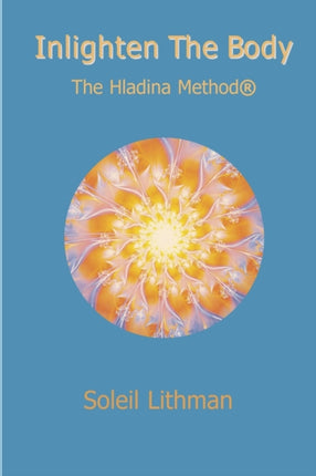 Inlighten the Body - The Hladina Method