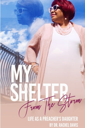 My Shelter From The Storms Life As A Preachers