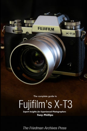 The Complete Guide to Fujifilms XT3 BW Edition