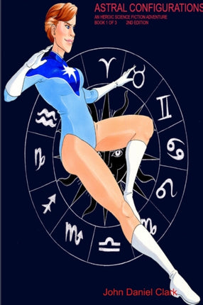 Astral Configurations  An Heroic Science Fiction