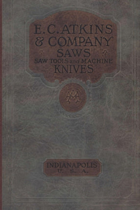 E C Atkins  Company Saws Saw Tools and Machine