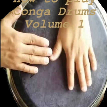 How to play Conga Drums Vol. 1 Beginners