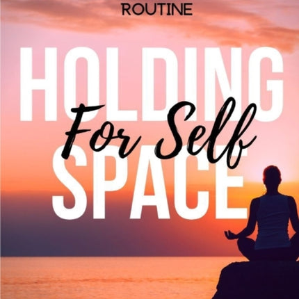Holding Space for Self