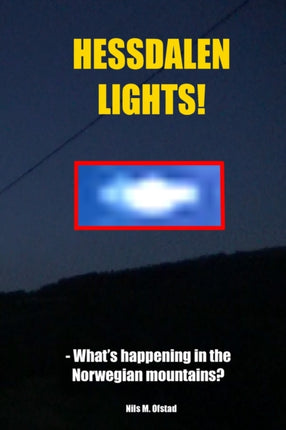 Hessdalen Lights  Whats happening in the Norwegian mountains