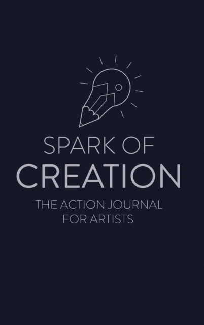 Spark of Creation The Action Journal for Artists