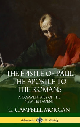 The Epistle of Paul the Apostle to the Romans A Commentary of the New Testament Hardcover