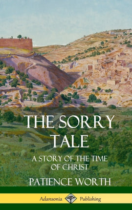The Sorry Tale A Story of the Time of Christ Hardcover