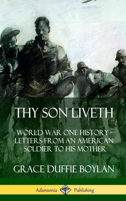 Thy Son Liveth World War One History  Letters