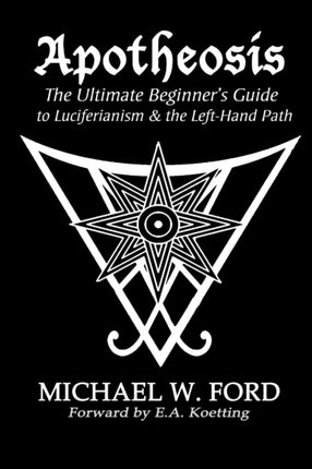Apotheosis  The Ultimate Beginners Guide to Luciferianism  the LeftHand Path