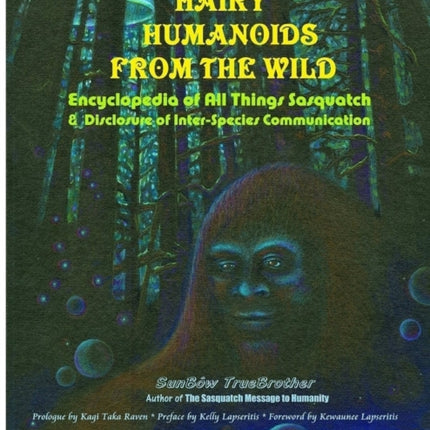 Hairy Humanoids from the Wild  Encyclopedia of All Things Sasquatch
