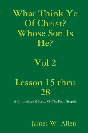 What Think Ye Of Christ Whose Son Is He  Vol 2