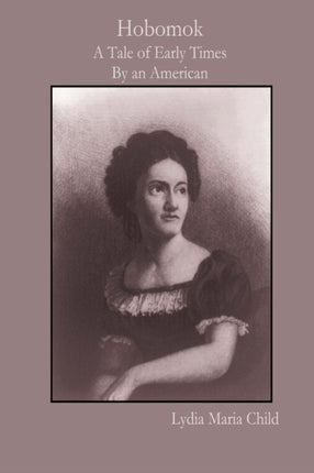 Hobomok A Tale of Early Times By an American
