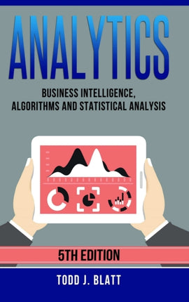 Analytics Business Intelligence Algorithms and
