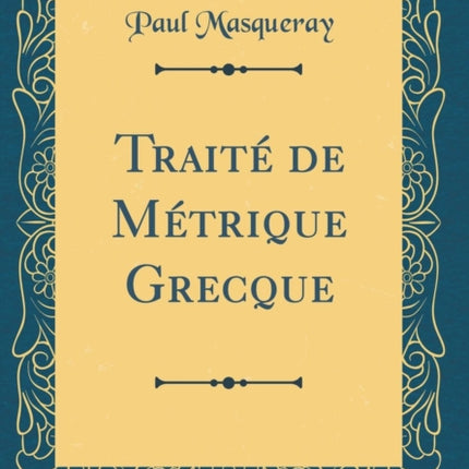 Trait de Mtrique Grecque Classic Reprint