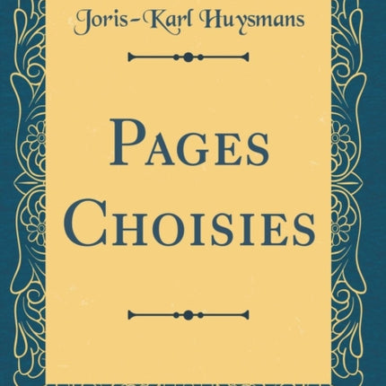 Pages Choisies Classic Reprint