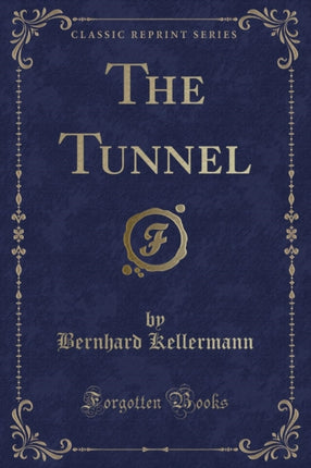 The Tunnel Classic Reprint