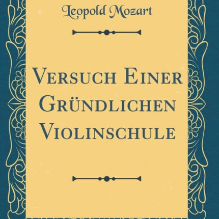 Versuch Einer Grundlichen Violinschule Classic Reprint