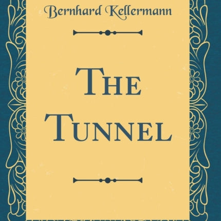 The Tunnel Classic Reprint