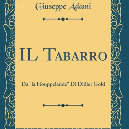IL Tabarro Da la Houppelande Di Didier Gold Classic Reprint